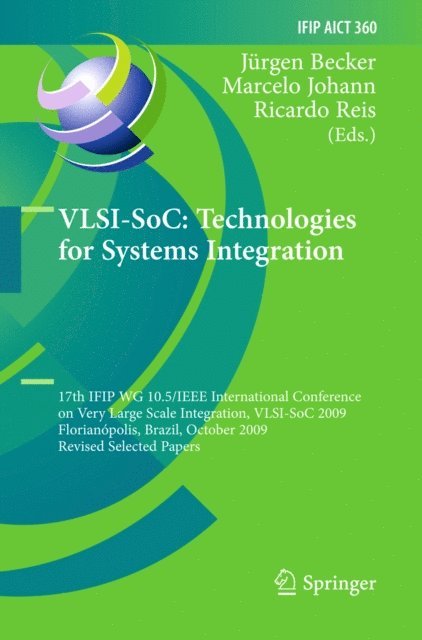 Ricardo Reis, Marcelo De Oliveira Johann, Jurgen Becker - VLSI-SoC: Technologies for Systems Integration, E-bok
