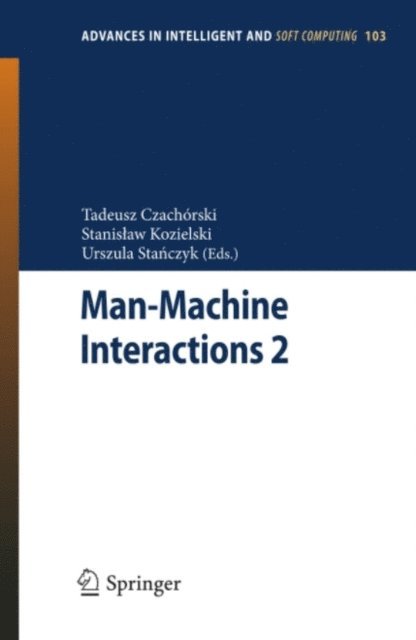 Urszula Stanczyk, Stanislaw Kozielski, Tadeusz Czachorski - Man-Machine Interactions 2, E-bok
