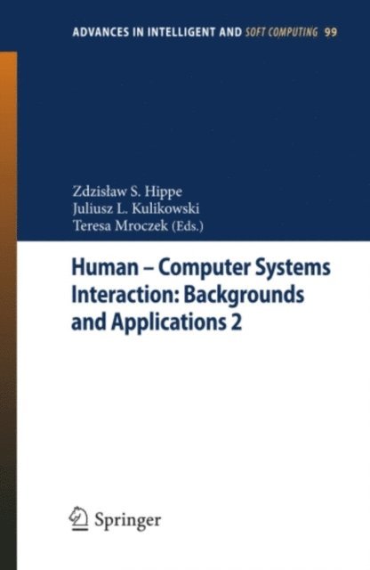 Tteresa Mroczek, Juliusz L. Kulikowski, Zdzislaw S. Hippe - Human - Computer Systems Interaction: Backgrounds and Applications 2, E-bok