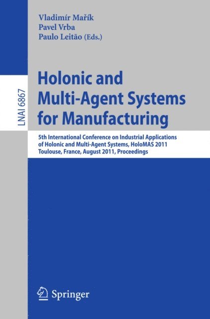 Paulo Leitao, Pavel Vrba, Vladimir Marik - Holonic and Multi-Agent Systems for Manufacturing, E-bok
