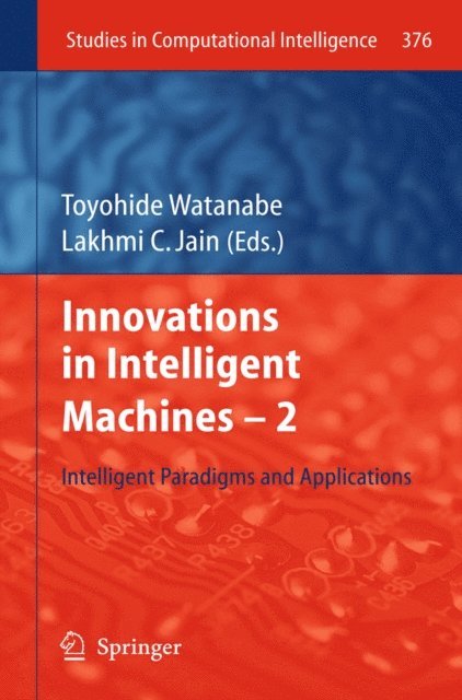 Lakhmi C Jain, Toyohide Watanabe - Innovations in Intelligent Machines -2, E-bok