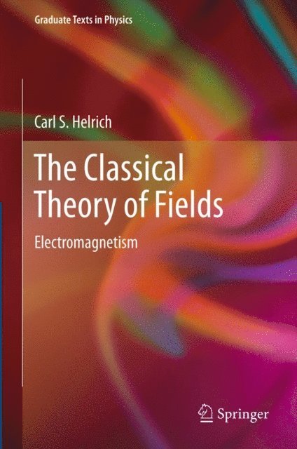 Carl S. Helrich - Classical Theory of Fields, E-bok