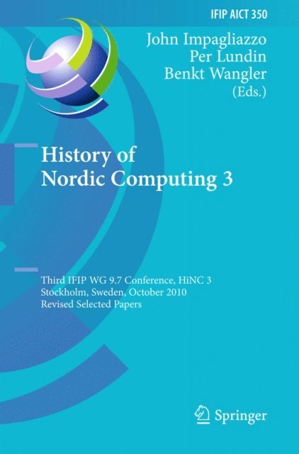 Benkt Wangler, Per Lundin, John Impagliazzo - History of Nordic Computing 3, E-bok