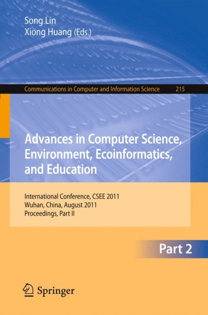 Xiong Huang, Sally Lin - Advances in Computer Science, Environment, Ecoinformatics, and Education, Part II, E-bok
