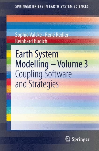 Reinhard Budich, Rene Redler, Sophie Valcke - Earth System Modelling - Volume 3, E-bok