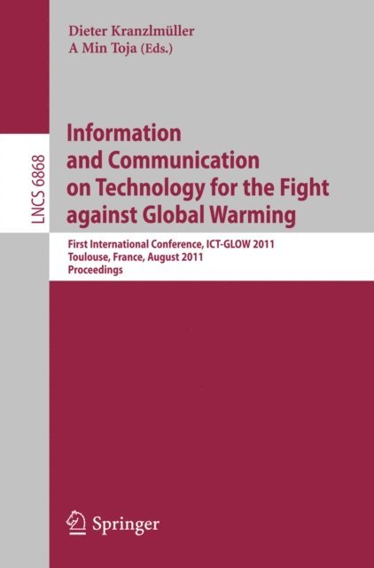A Min Tjoa, Dieter Kranzlmuller - Information and Communication on Technology for the Fight against Global Warming, E-bok