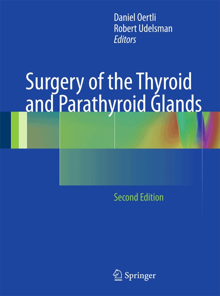 Daniel Oertli, Robert Udelsman - Surgery of the Thyroid and Parathyroid Glands, Inbunden
