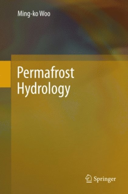 Ming-ko Woo - Permafrost Hydrology, E-bok