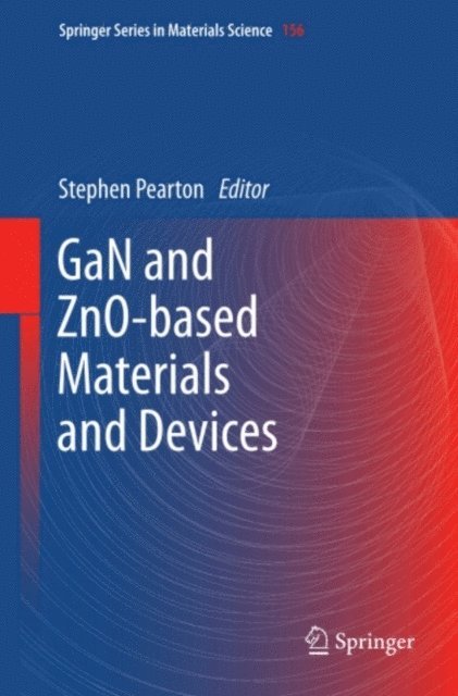 Stephen Pearton - GaN and ZnO-based Materials and Devices, E-bok