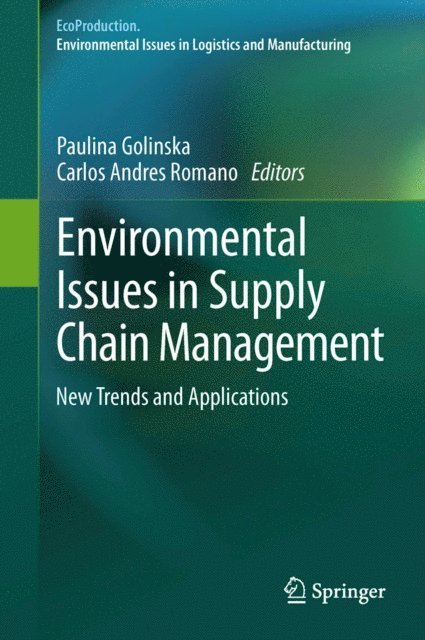 Carlos Andres Romano, Paulina Golinska - Environmental Issues in Supply Chain Management, E-bok