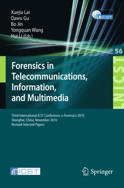 Hui Li, Yong Wang, Bo Jin, Dawu Gu, Xuejia Lai - Forensics in Telecommunications, Information and Multimedia, E-bok