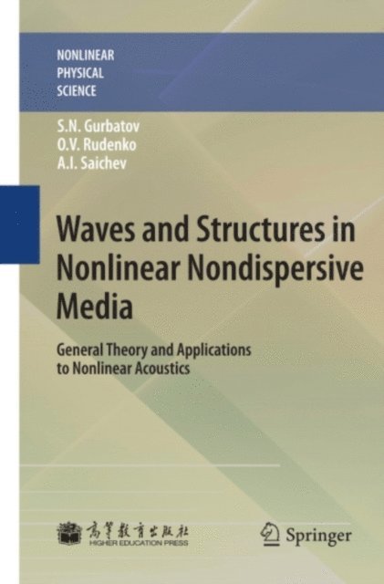 A.I. Saichev, Oleg Vladimirovich Rudenko, Sergey Nikolaevich Gurbatov - Waves and Structures in Nonlinear Nondispersive Media, E-bok