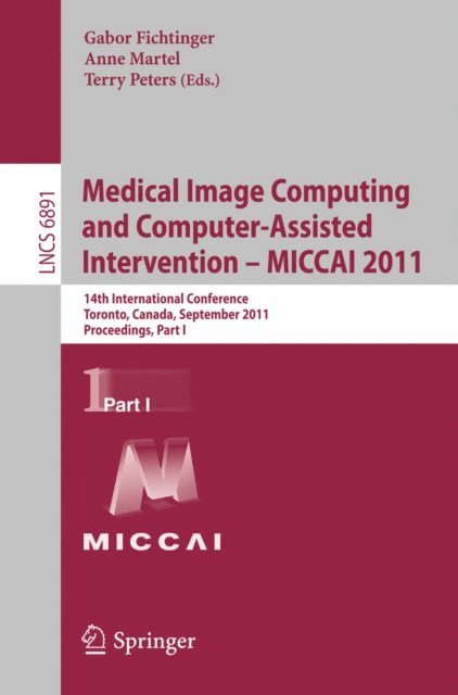 Terry Peters, Anne Martel, Gabor Fichtinger - Medical Image Computing and Computer-Assisted Intervention - MICCAI 2011, E-bok