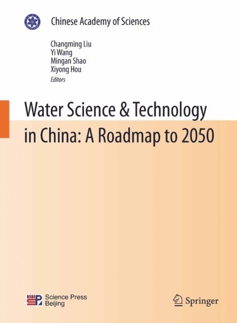 Xiyong Hou, Mingan Shao, Yi Wang, Changming Liu - Water Science & Technology in China: A Roadmap to 2050, E-bok