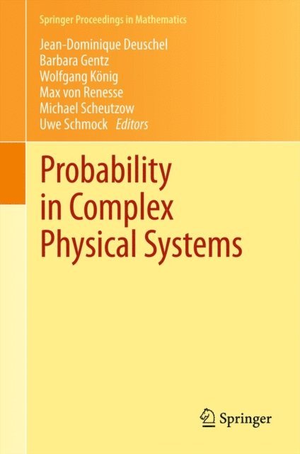 Uwe Schmock, Michael Scheutzow, Max von Renesse, Wolfgang Konig, Barbara Gentz, Jean-Dominique Deuschel - Probability in Complex Physical Systems, E-bok