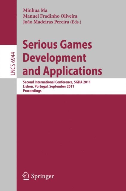 Joao Madeiras Pereira, Manuel Fradinho Oliveira, Minhua Ma - Serious Games Development and Applications, E-bok