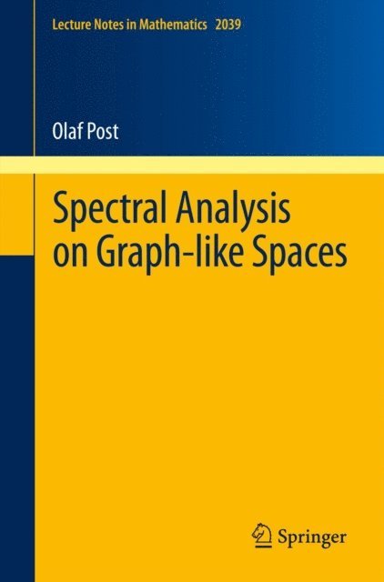 Olaf Post - Spectral Analysis on Graph-like Spaces, E-bok