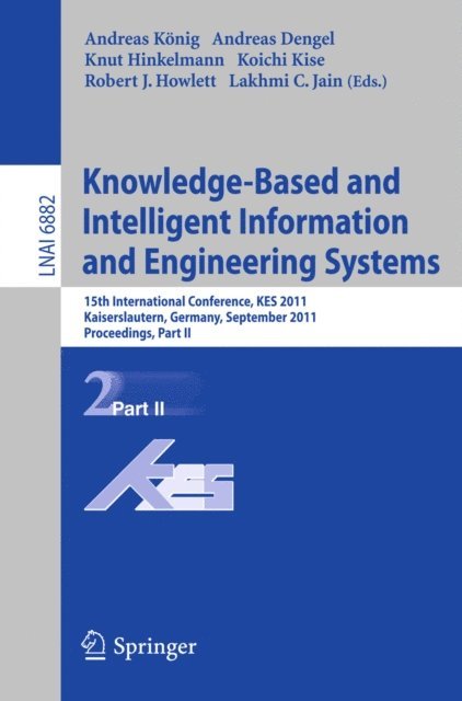Lakhmi C. Jain, Robert J. Howlett, Koichi Kise, Knut Hinkelmann, Andreas Dengel, Andreas Koenig - Knowledge-Based and Intelligent Information and Engineering Systems, Part II, E-bok