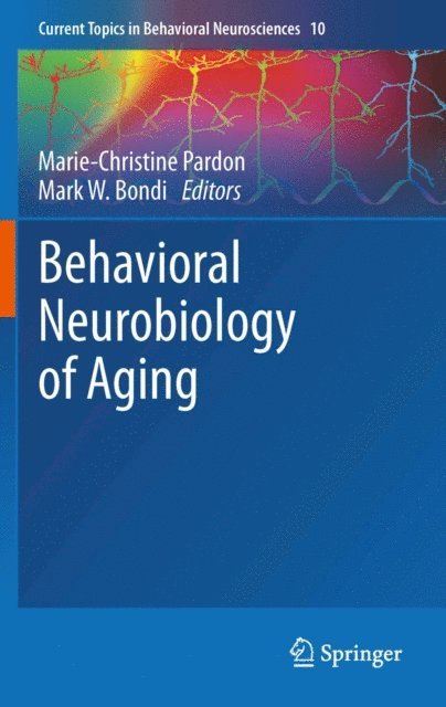 Mark W. Bondi, Marie-Christine Pardon - Behavioral Neurobiology of Aging, E-bok