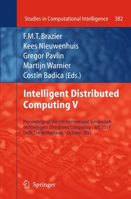 Costin Badica, Martijn Warnier, Gregor Pavlin, Kees Nieuwenhuis, F.M.T. Brazier - Intelligent Distributed Computing V, E-bok