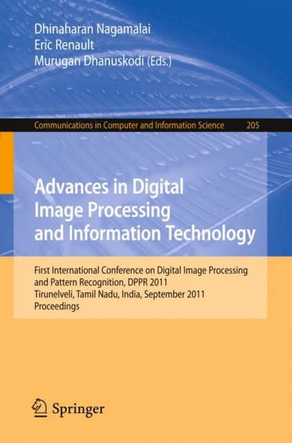 Murugan Dhanuskodi, Eric Renault, Dhinaharan Nagamalai - Advances in Digital Image Processing and Information Technology, E-bok