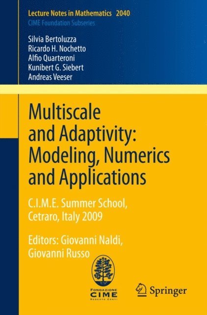 Andreas Veeser, Kunibert G. Siebert, Alfio Quarteroni, Ricardo H. Nochetto, Silvia Bertoluzza - Multiscale and Adaptivity: Modeling, Numerics and Applications, E-bok