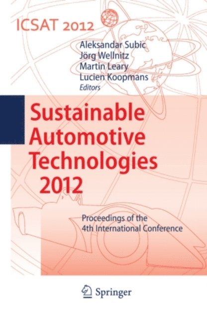 Lucien Koopmans, Martin Leary, Jorg Wellnitz, Aleksandar Subic - Sustainable Automotive Technologies 2012, E-bok