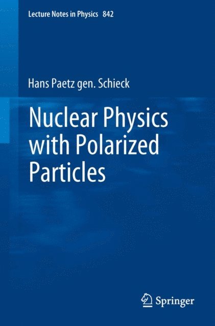 Hans Paetz gen. Schieck - Nuclear Physics with Polarized Particles, E-bok