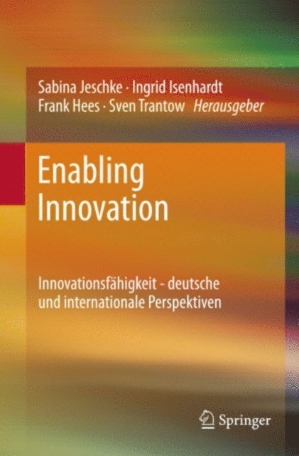 Sven Trantow, Frank Hees, Ingrid Isenhardt, Sabina Jeschke - Enabling Innovation, E-bok