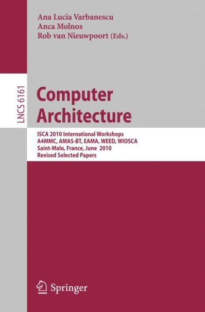 Rob van Nieuwpoort, Anca Molnos, Ana Lucia Varbanescu - Computer Architecture, E-bok