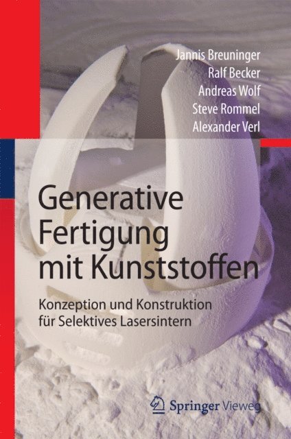 Alexander Verl, Steve Rommel, Andreas Wolf, Ralf Becker, Jannis Breuninger - Generative Fertigung mit Kunststoffen, E-bok