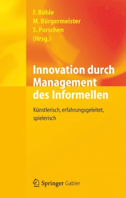 Stephanie Porschen, Markus Burgermeister, Fritz Bohle - Innovation durch Management des Informellen, E-bok