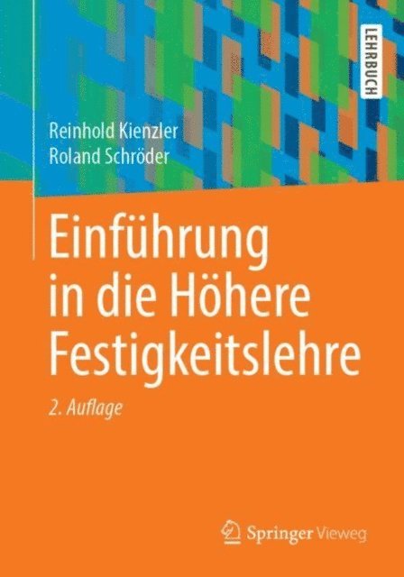 Roland Schroder, Reinhold Kienzler - Einführung in die Höhere Festigkeitslehre, E-bok