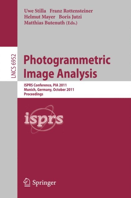 Matthias Butenuth, Boris Jutzi, Helmut Mayer, Franz Rottensteiner, Uwe Stilla - Photogrammetric Image Analysis, E-bok