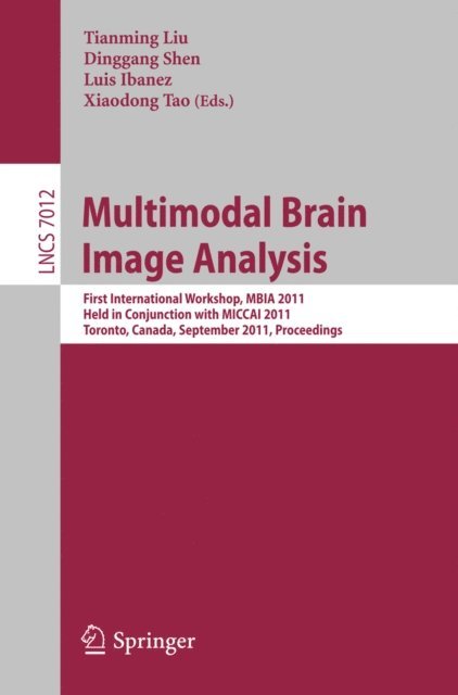 Xiaodong Tao, LUIS IBANEZ, Dinggang Shen, Tianming Liu - Multimodal Brain Image Analysis, E-bok