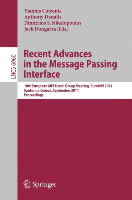 Jack Dongarra, Dimitris Nikolopoulos, Anthony Danalis, Yiannis Cotronis - Recent Advances in the Message Passing Interface, E-bok