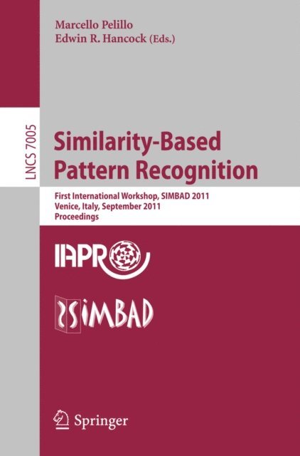 Edwin R. Hancock, Marcello Pelillo - Similarity-Based Pattern Recognition, E-bok