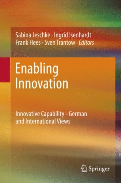 Sven Trantow, Frank Hees, Ingrid Isenhardt, Sabina Jeschke - Enabling Innovation, E-bok
