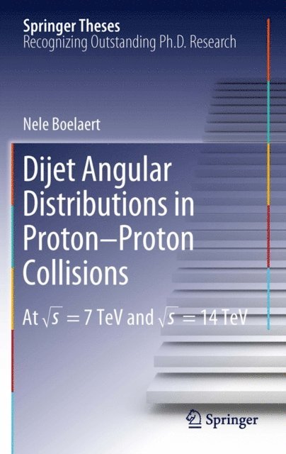 Nele Boelaert - Dijet Angular Distributions in Proton-Proton Collisions, E-bok