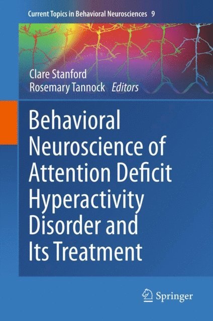 Rosemary Tannock, Clare Stanford - Behavioral Neuroscience of Attention Deficit Hyperactivity Disorder and Its Treatment, E-bok