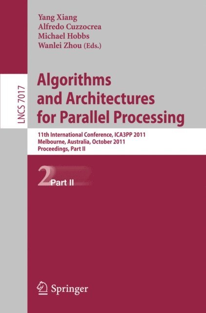 Wanlei Zhou, Michael Hobbs, Alfredo Cuzzocrea, Yang Xiang - Algorithms and Architectures for Parallel Processing, Part II, E-bok