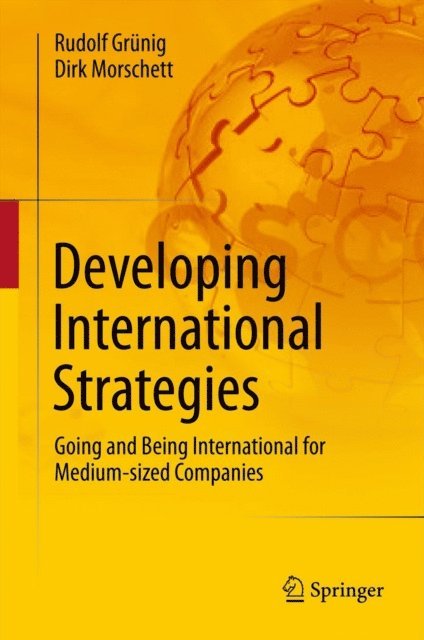 Dirk Morschett, Rudolf Grunig - Developing International Strategies, E-bok