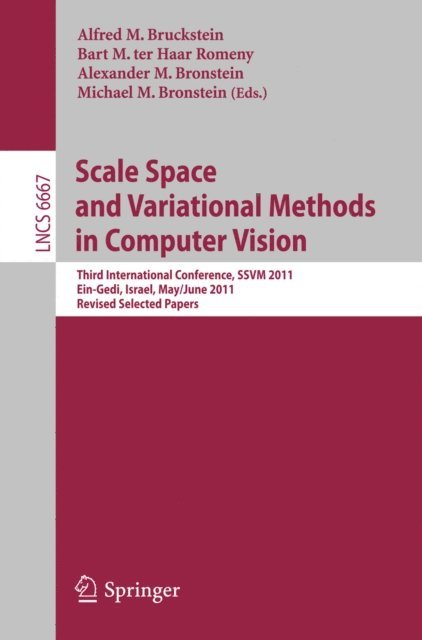 Michael M. Bronstein, Alexander M. Bronstein, Bart M. ter Haar Romeny, Alfred M. Bruckstein - Scale Space and Variational Methods in Computer Vision, E-bok