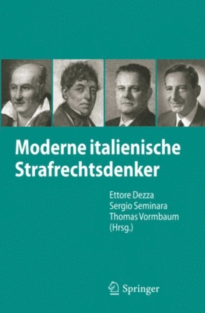 Thomas Vormbaum, Sergio Seminara, Ettore Dezza - Moderne italienische Strafrechtsdenker, E-bok