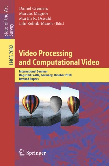 Lihi Zelnik-Manor, Martin R. Oswald, Marcus Magnor, Daniel Cremers - Video Processing and Computational Video, E-bok