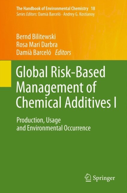 Damia Barcelo, Rosa Mari Darbra, Bernd Bilitewski - Global Risk-Based Management of Chemical Additives I, E-bok