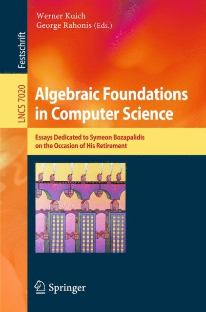 George Rahonis, Werner Kuich - Algebraic Foundations in Computer Science, E-bok