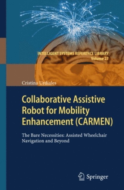 Cristina Urdiales - Collaborative Assistive Robot for Mobility Enhancement (CARMEN), E-bok