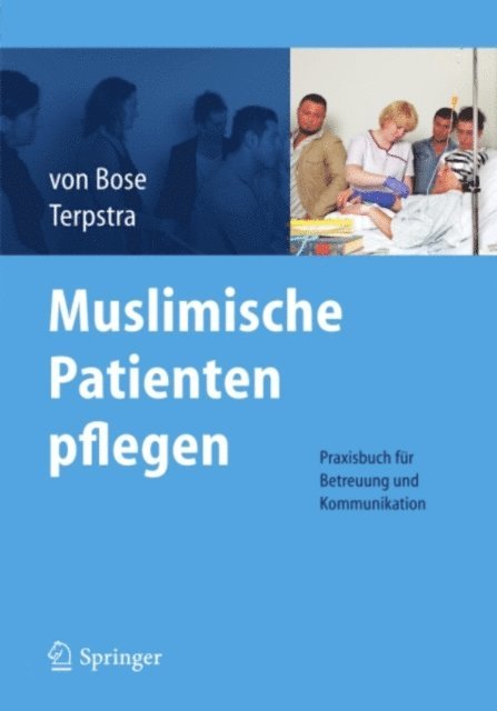 Jeanette Terpstra, Alexandra Bose - Muslimische Patienten pflegen, E-bok