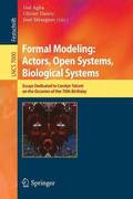 Formal Modeling: Actors; Open Systems, Biological Systems
